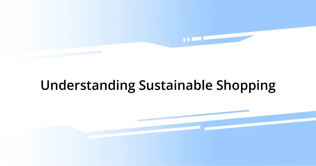 Understanding Sustainable Shopping