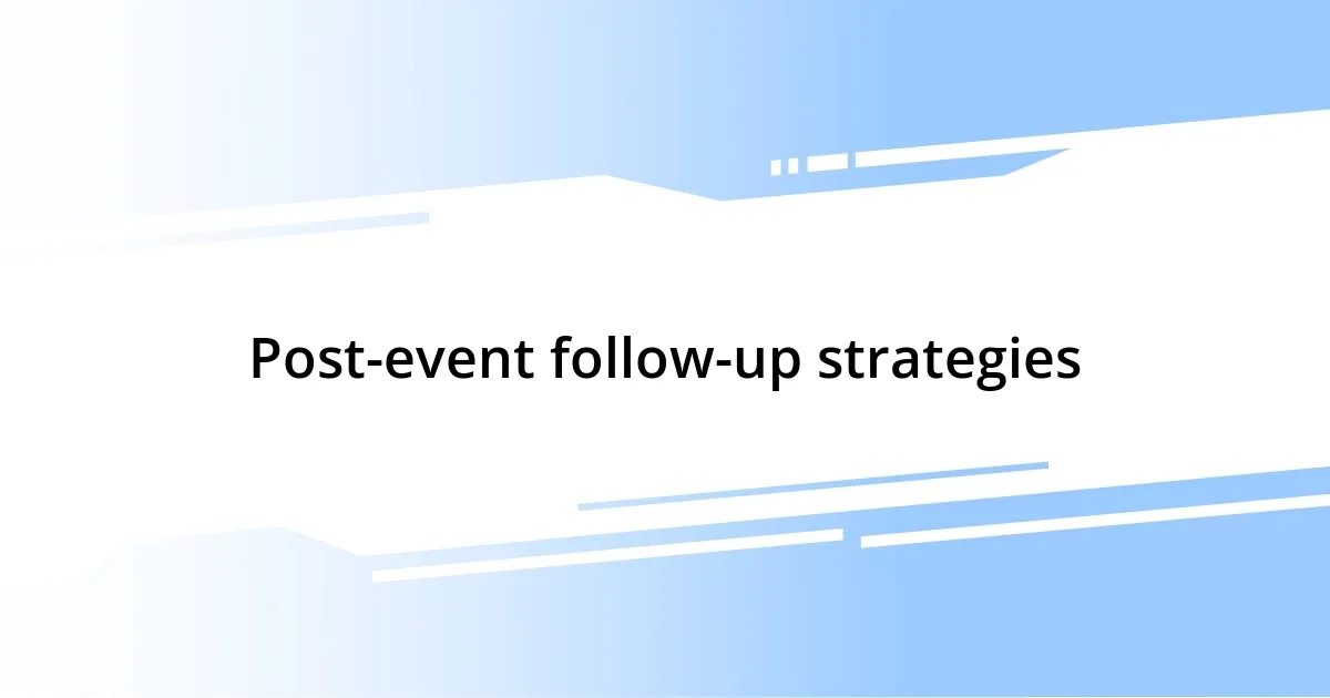 Post-event follow-up strategies