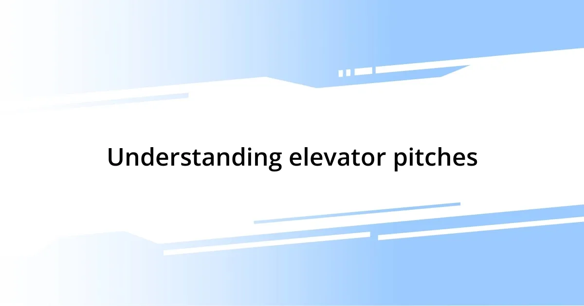 Understanding elevator pitches